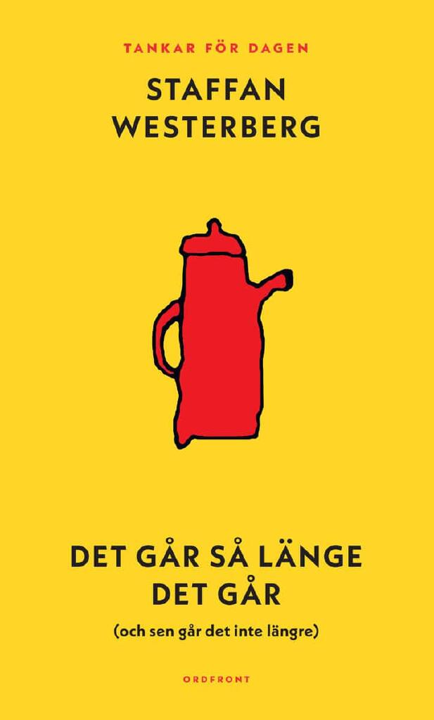 Det går så länge det går (och sen går det inte längre) - Tankar för dagen