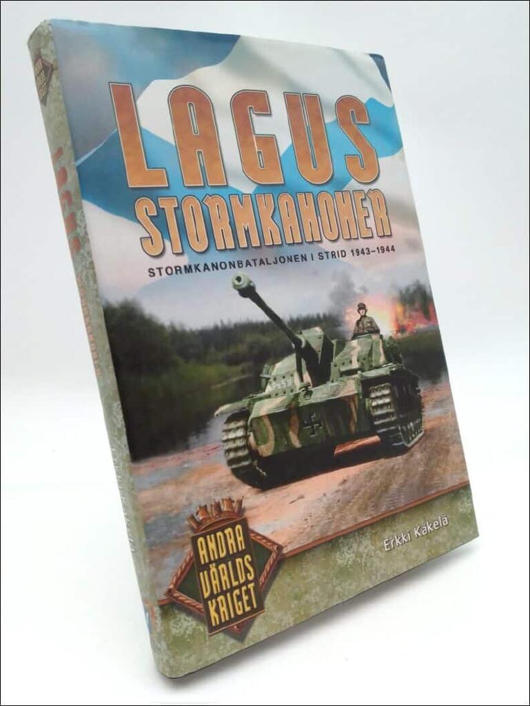 Lagus' stormkanoner : stormkanonbataljonen i strid 1943-1944