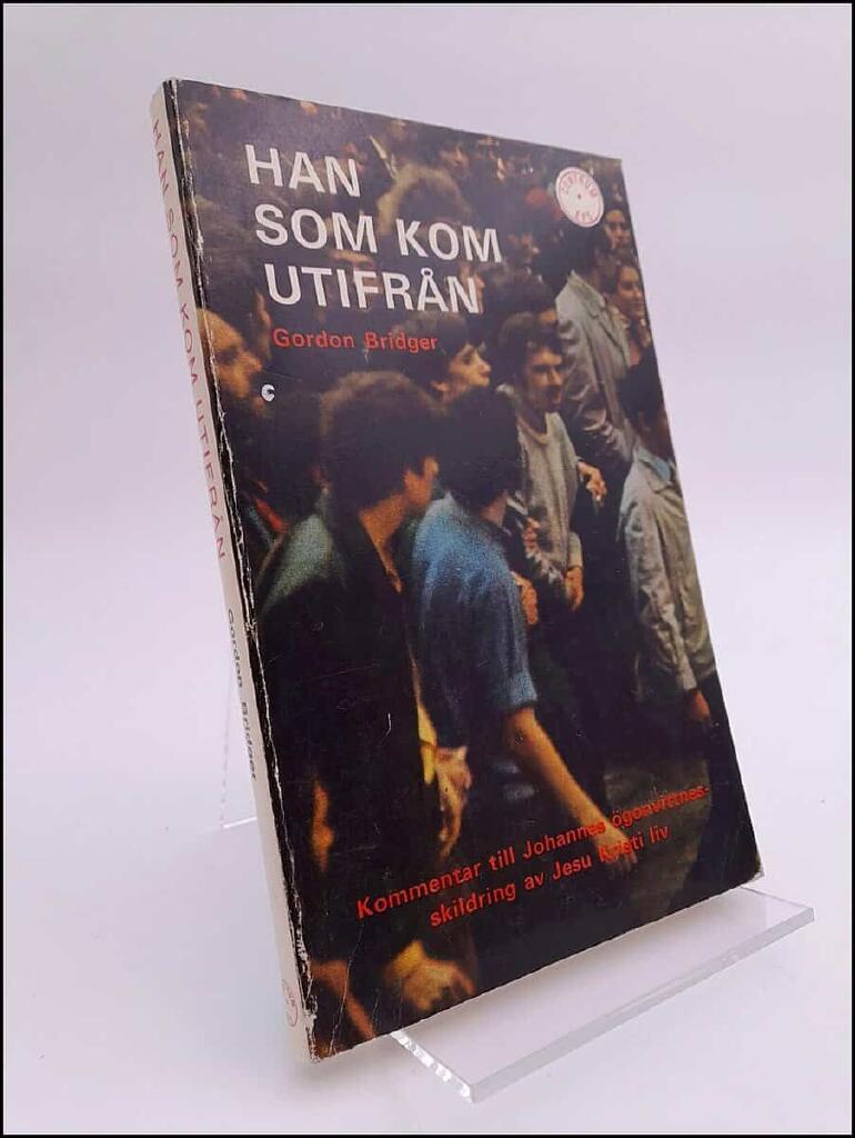 Han som kom utifr&aring;n : kommentar till Johannes &ouml;gonvittnesskildring av Jesu Kristi liv