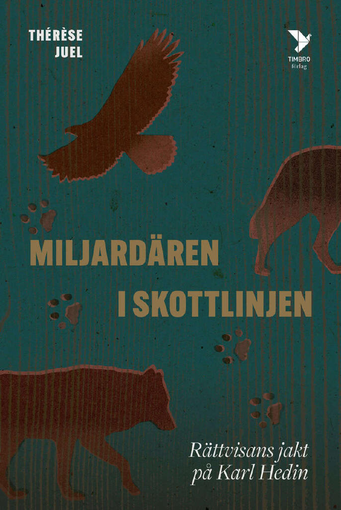 Miljard&auml;ren i skottlinjen - r&auml;ttvisans jakt p&aring; Karl Hedin