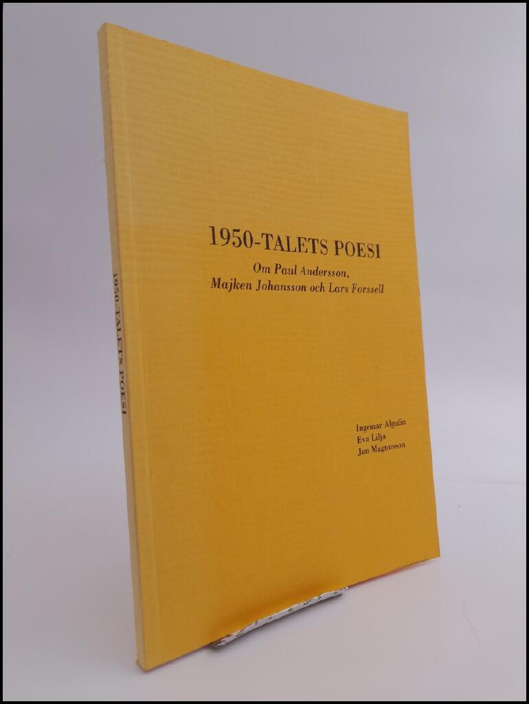 1950-talets poesi : om Paul Andersson, Majken Johansson och Lars Forssell