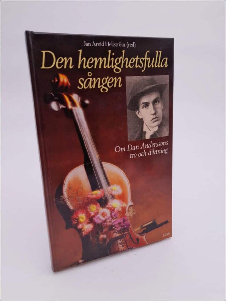 Den hemlighetsfulla s&aring;ngen : om Dan Anderssons tro och diktning : med studieplan