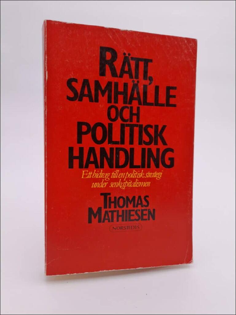R&auml;tt, samh&auml;lle och politisk handling : bidrag till en strategi under senkapitalismen