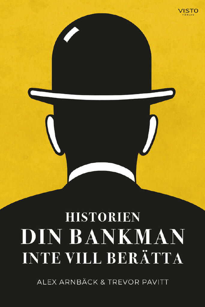 Historien din bankman inte vill ber&auml;tta
