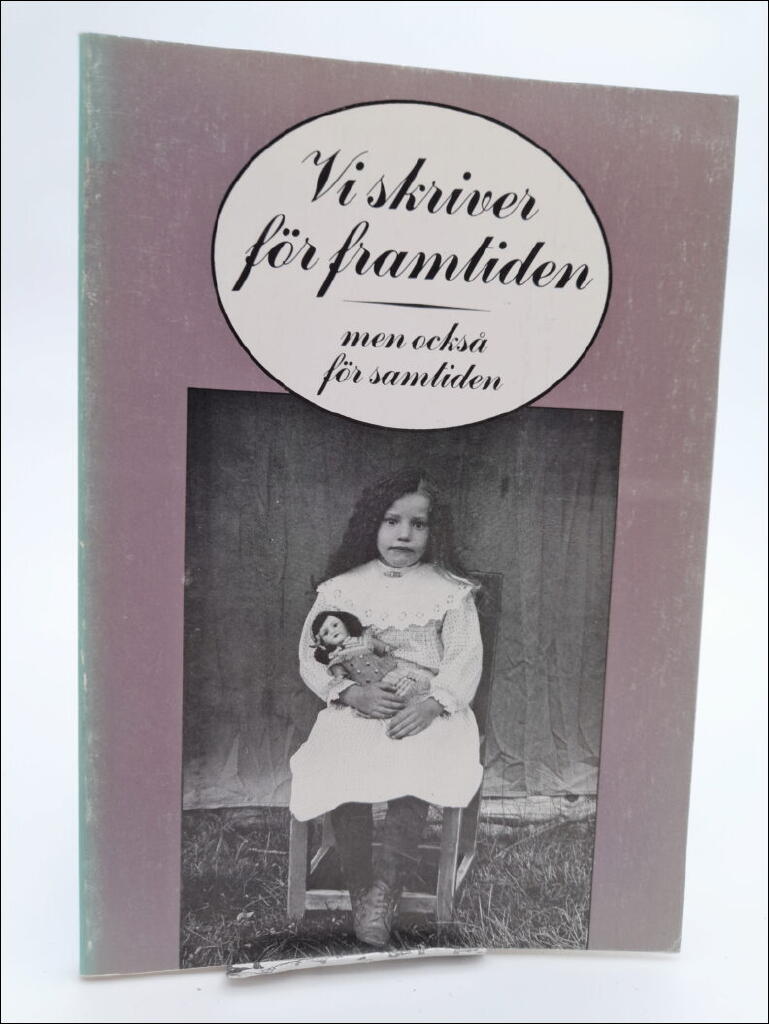 Vi skriver f&ouml;r framtiden - med ocks&aring; f&ouml;r samtiden