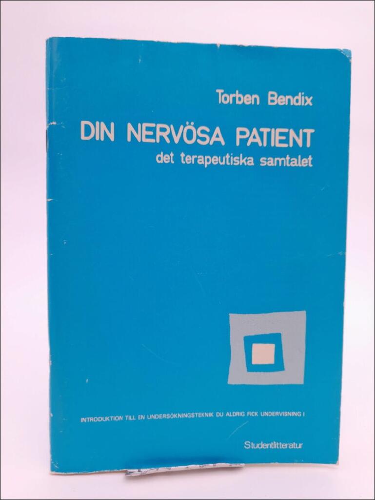 Din nerv&ouml;sa patient : det terapeutiska samtalet : introduktion till en unders&ouml;kningsteknik du aldrig fick undervisning i