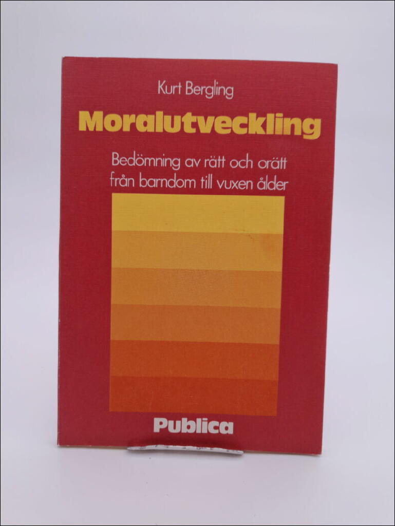 Moralutveckling : bedömning av rätt och orätt från barndom till vuxen ålder