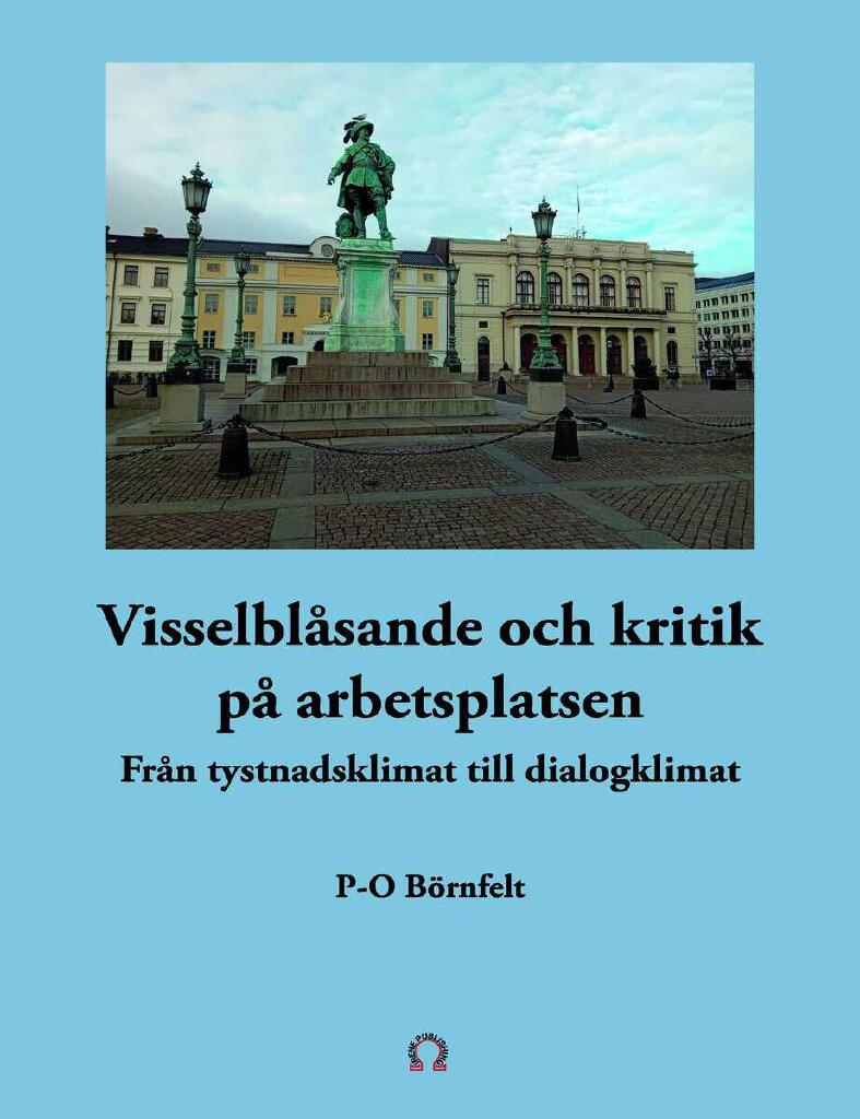 Visselbl&aring;sande och kritik p&aring; arbetsplatsen - fr&aring;n tystnadsklimat till dialog