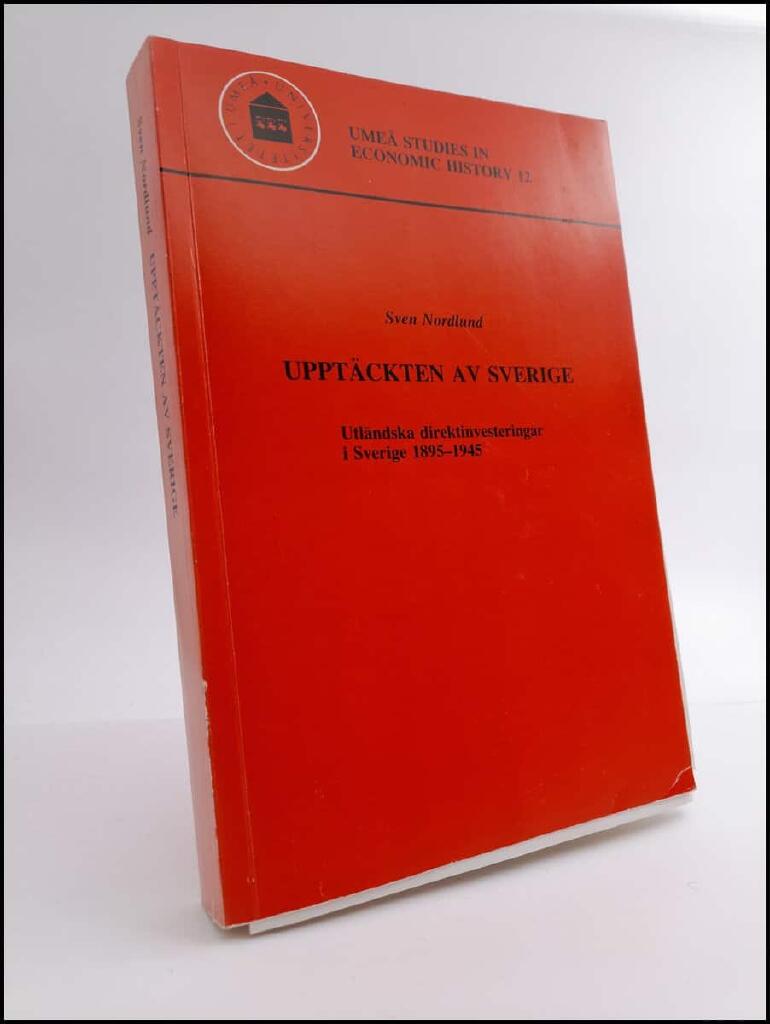 Uppt&auml;ckten av Sverige [Elektronisk resurs] : utl&auml;ndska direktinvesteringar i Sverige 1895-1945 = The discovery of Sweden : foreign direct investments in Sweden 1895-1945