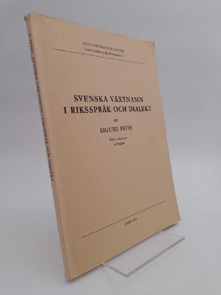 Svenska v&auml;xtnamn i riksspr&aring;k och dialekt