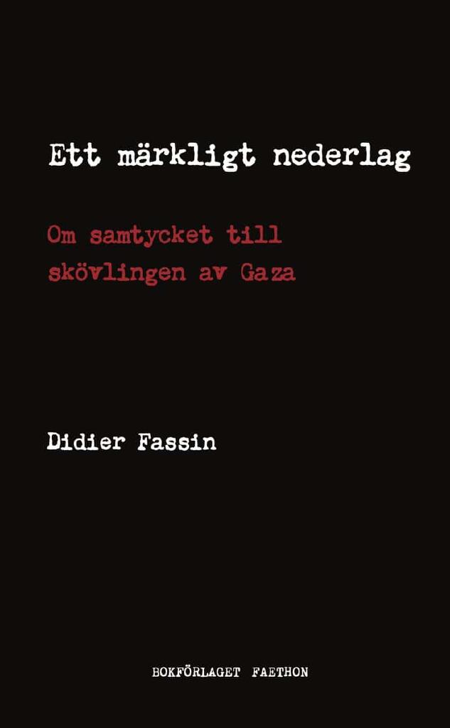 Ett m&auml;rkligt nederlag - om samtycket till sk&ouml;vlingen av Gaza