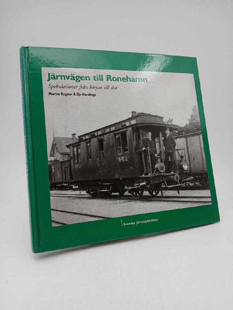 J&auml;rnv&auml;gen till Ronehamn : spekulationer fr&aring;n b&ouml;rjan till slut