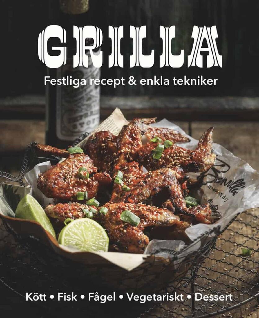 Grilla! Festliga recept och enkla tekniker
