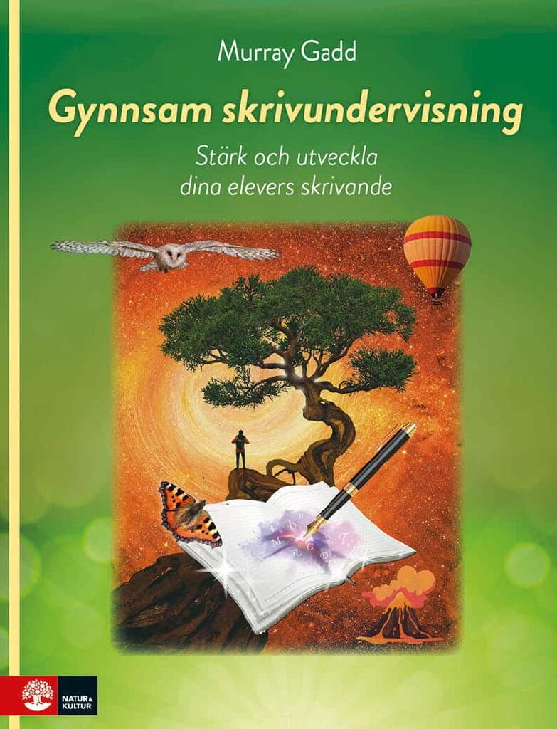 Gynnsam skrivundervisning - st&auml;rk och utveckla dina elevers skrivande
