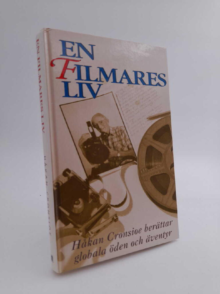 En filmares liv : H&aring;kan Cronsioe ber&auml;ttar globala &ouml;den och &auml;ventyr