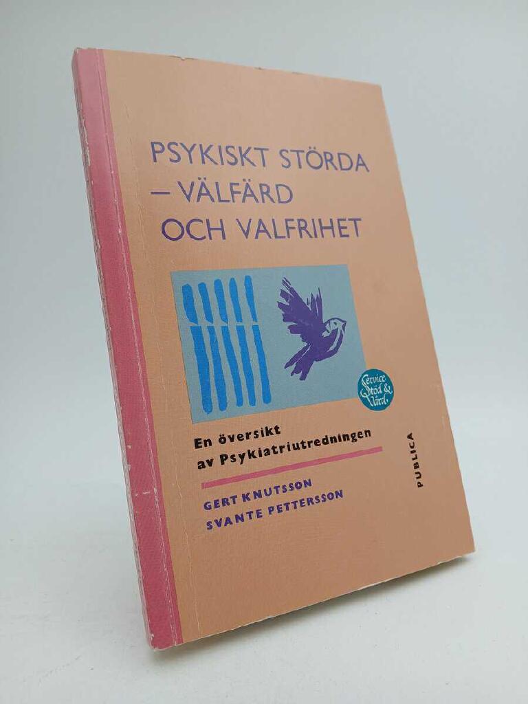 Psykiskt st&ouml;rda - v&auml;lf&auml;rd och valfrihet : en &ouml;versikt av Psykiatriutredningen