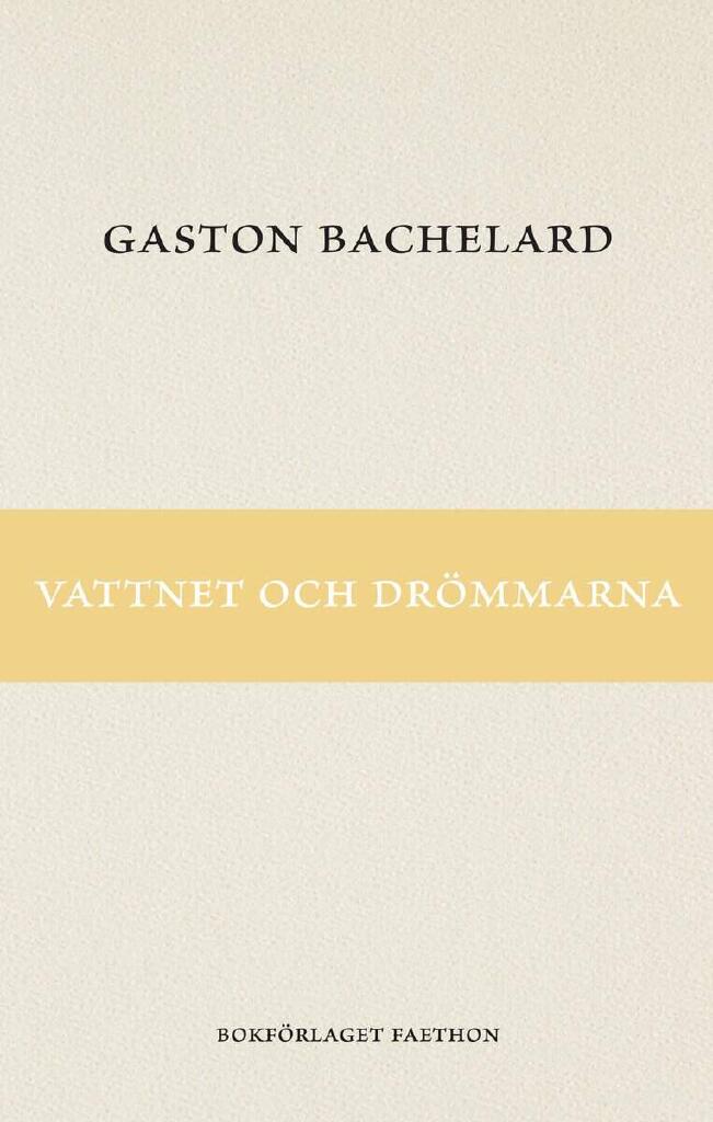 Vattnet och dr&ouml;mmarna - ess&auml; &ouml;ver den materiella fantasin
