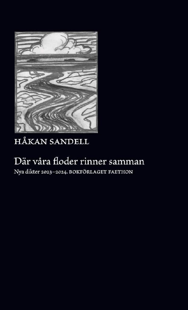 Där våra floder flyter samman - nya dikter 2023-2024