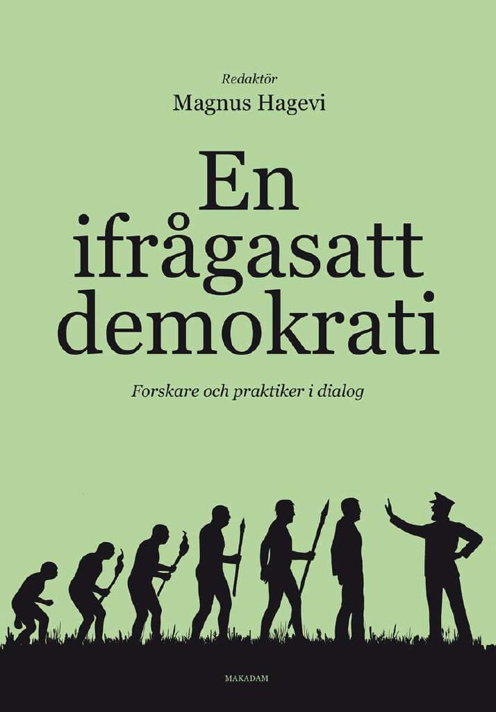 En ifr&aring;gasatt demokrati - forskare och praktiker i dialog