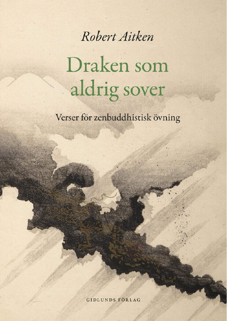 Draken som aldrig sover : verser f&ouml;r zenbuddhistisk ut&ouml;vning