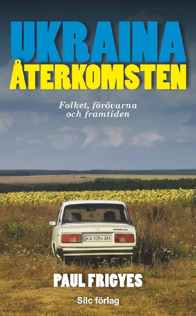 Ukraina - &aring;terkomsten - folket, f&ouml;r&ouml;varna och framtiden
