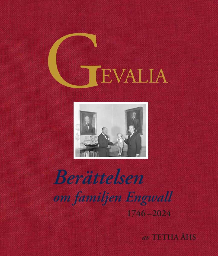 Gevalia. Ber&auml;ttelsen om familjen Engwall 1746-2024