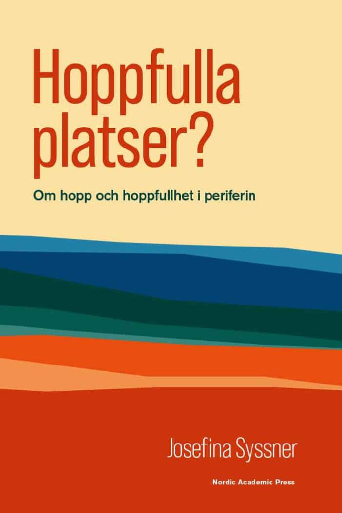 Hoppfulla platser? - om hopp och hoppfullhet i periferin