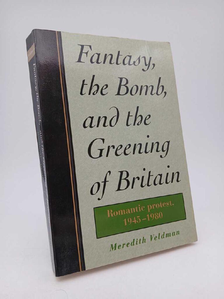 Fantasy, the bomb and the greening of Britain