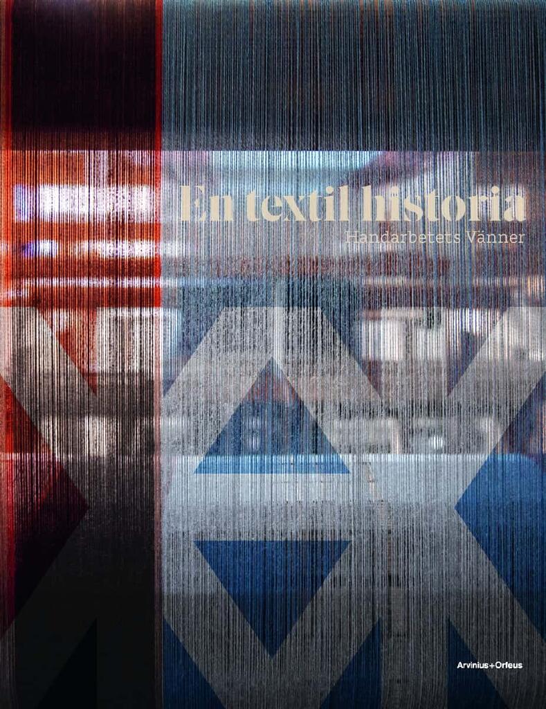 En textil historia - Handarbetets vänner 150 år