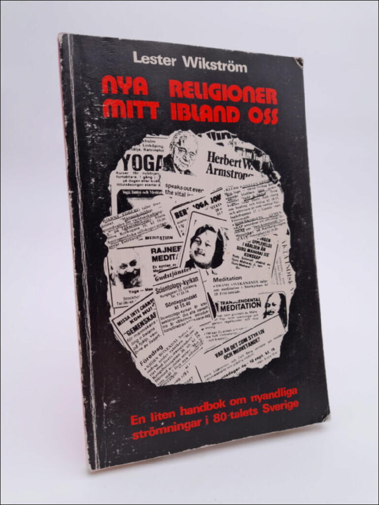 Nya religioner mitt ibland oss : en liten handbok om nyandliga str&ouml;mningar i 80-talets Sverige