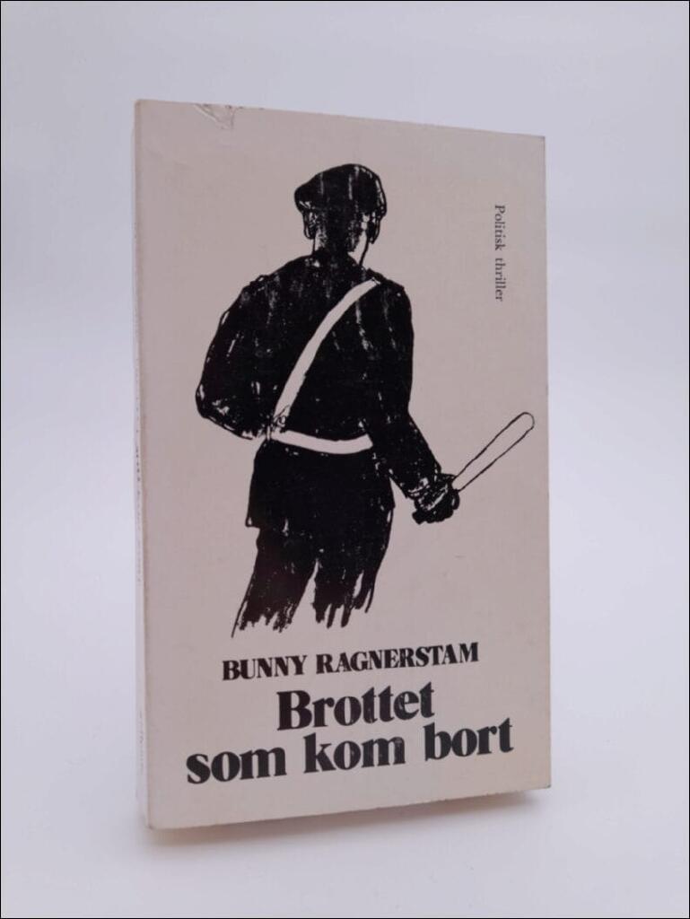 Brottet som kom bort : politisk thriller