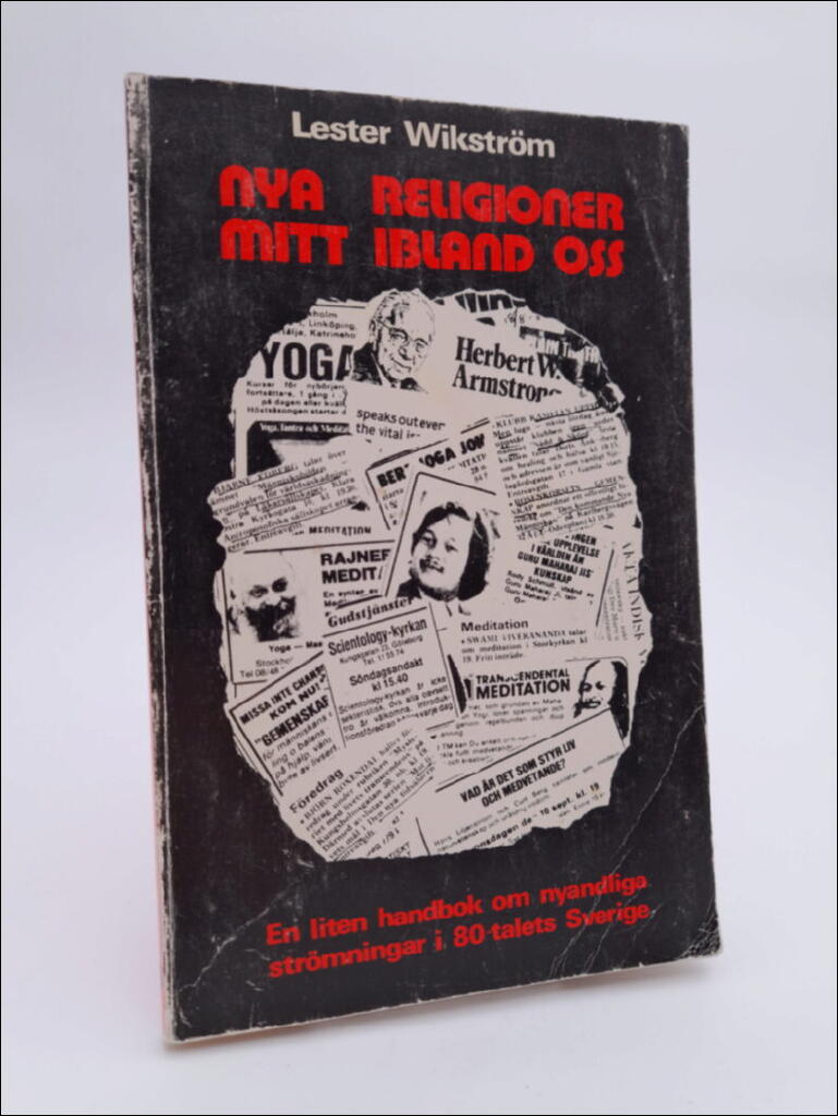 Nya religioner mitt ibland oss : en liten handbok om nyandliga str&ouml;mningar i 80-talets Sverige