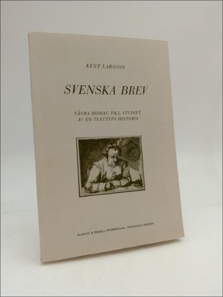 Svenska brev : n&aring;gra bidrag till studiet av en texttyps historia = Swedish letters : some contributions to the study of the history of a texttype