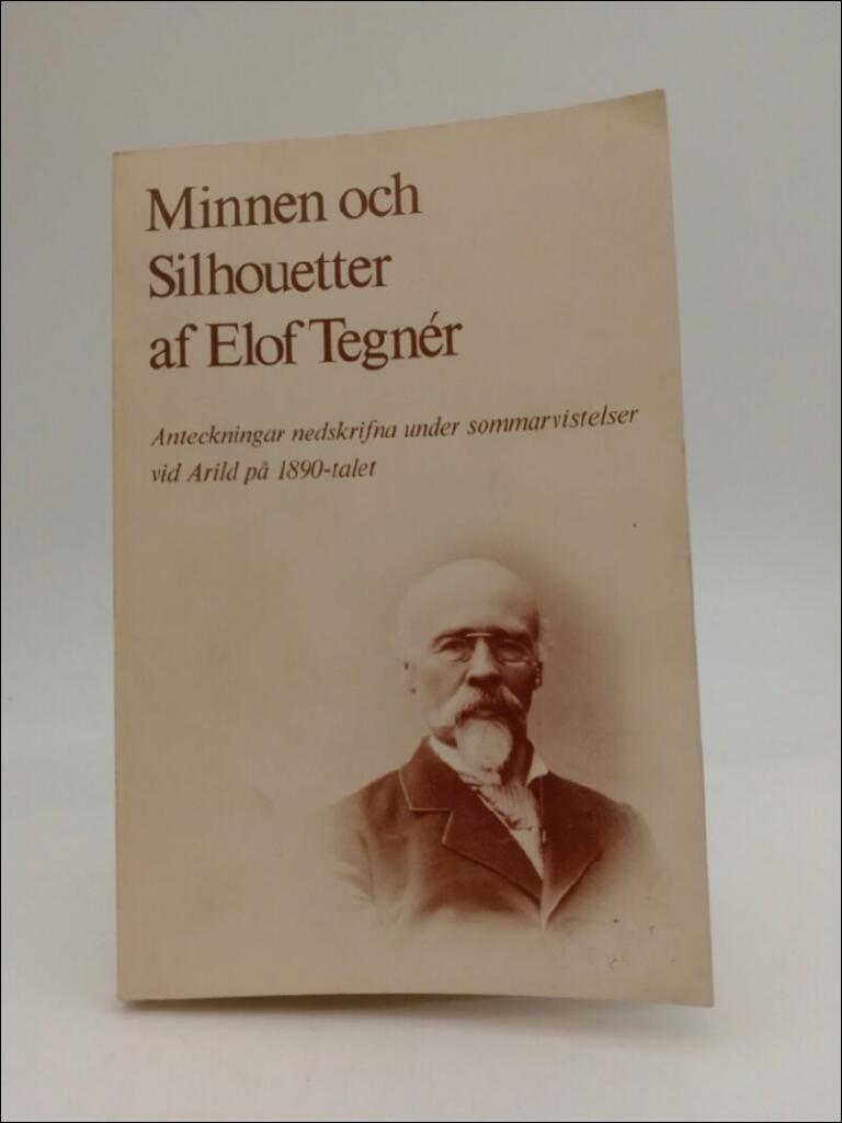 Minnen och silhouetter : [anteckningar nedskrifna under sommarvistelser vid Arild p&aring; 1890-talet]