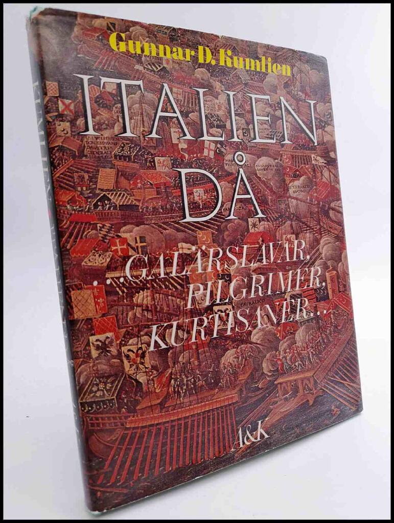 Italien då : --- galärslavar, pilgrimer, kurtisaner ---