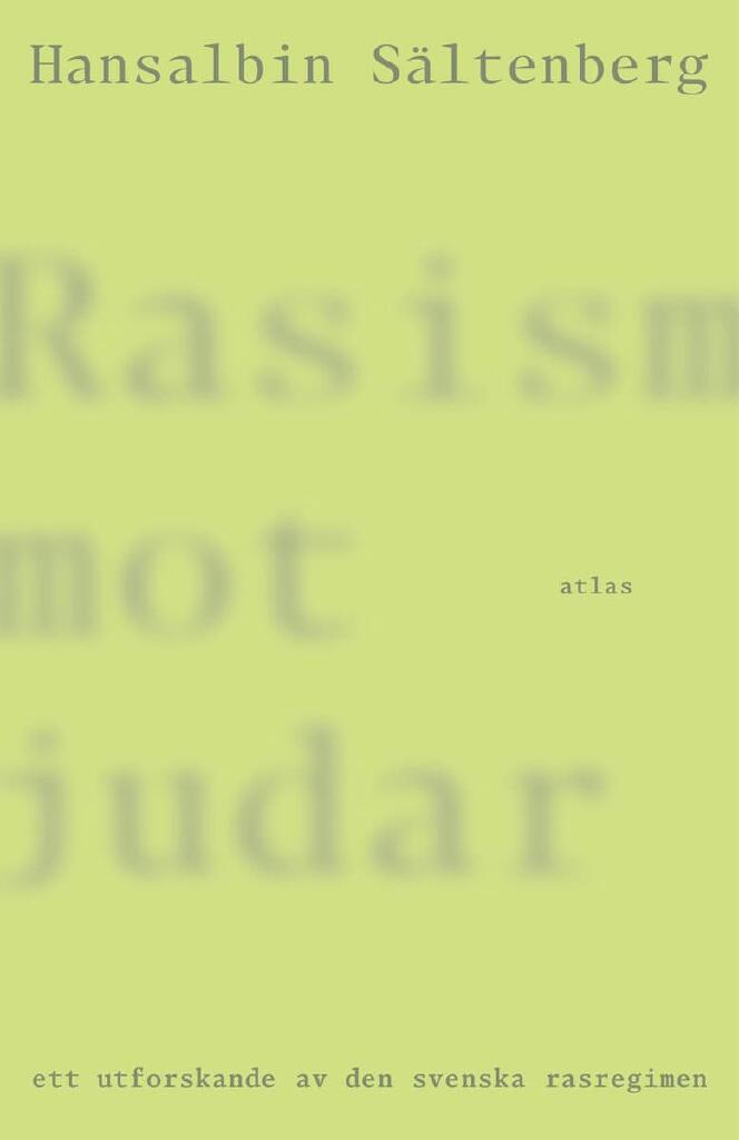 Rasism mot judar - ett utforskande av den svenska rasregimen