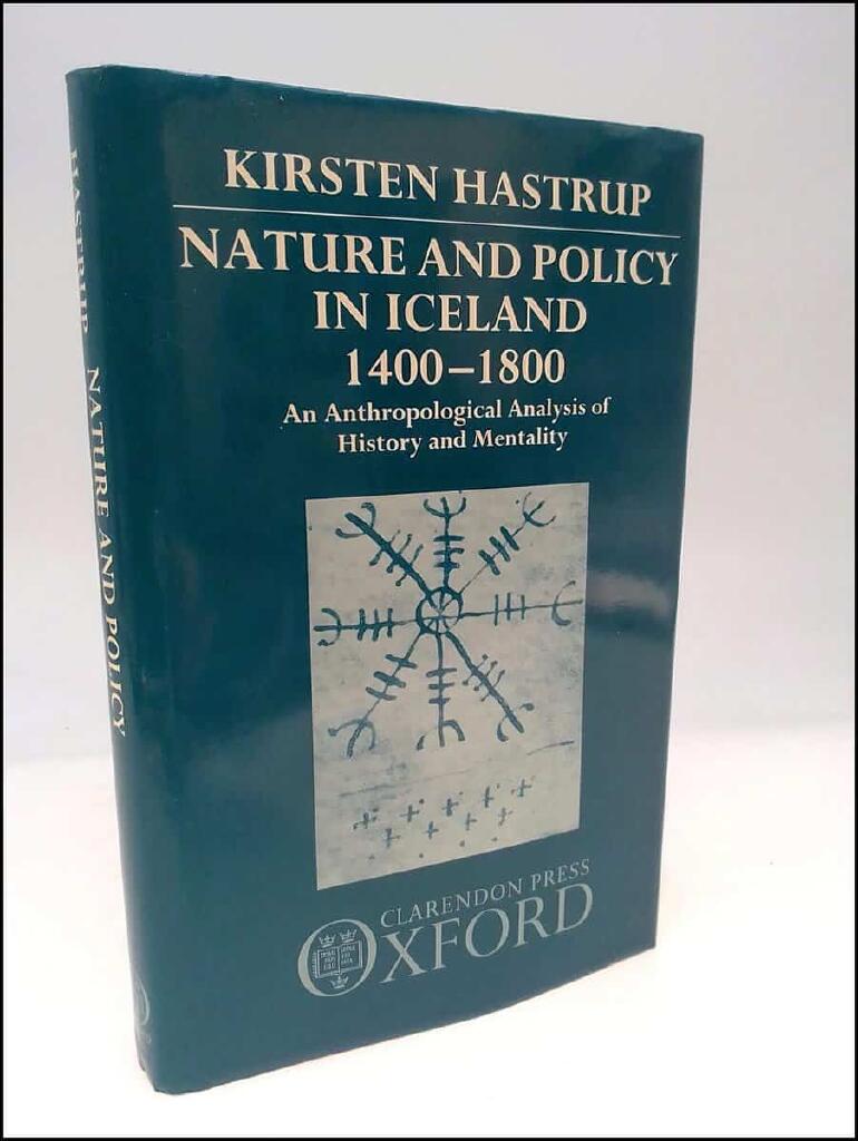 Nature and policy in Iceland 1400-1800 - an anthropological analysis of history and mentality