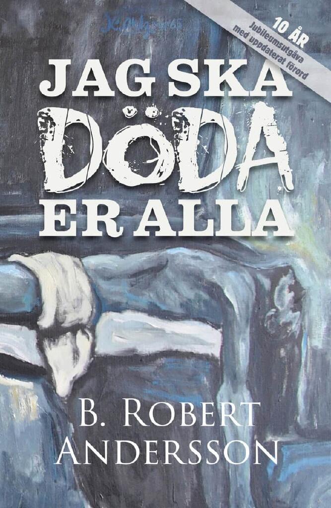 Jag ska d&ouml;da er alla