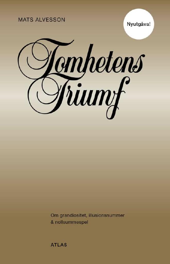 Tomhetens triumf - om grandiositet, illusionsnummer & nollsummespel
