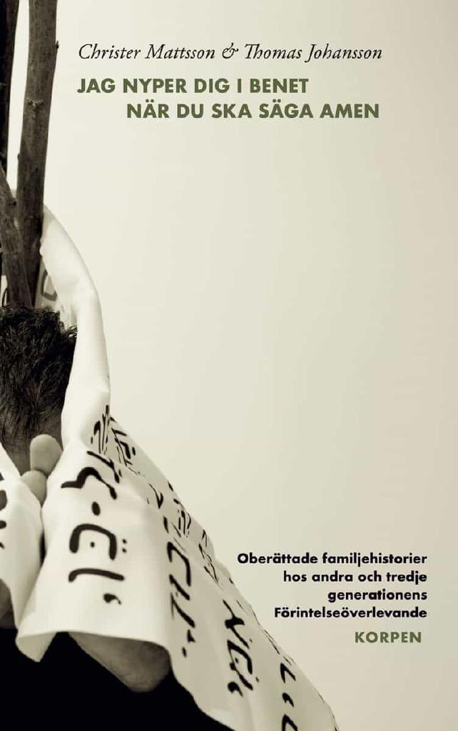 Jag nyper dig i benet när du ska säga amen - oberättade familjehistorier hos andra och tredje generationens Förintelseöverlevande