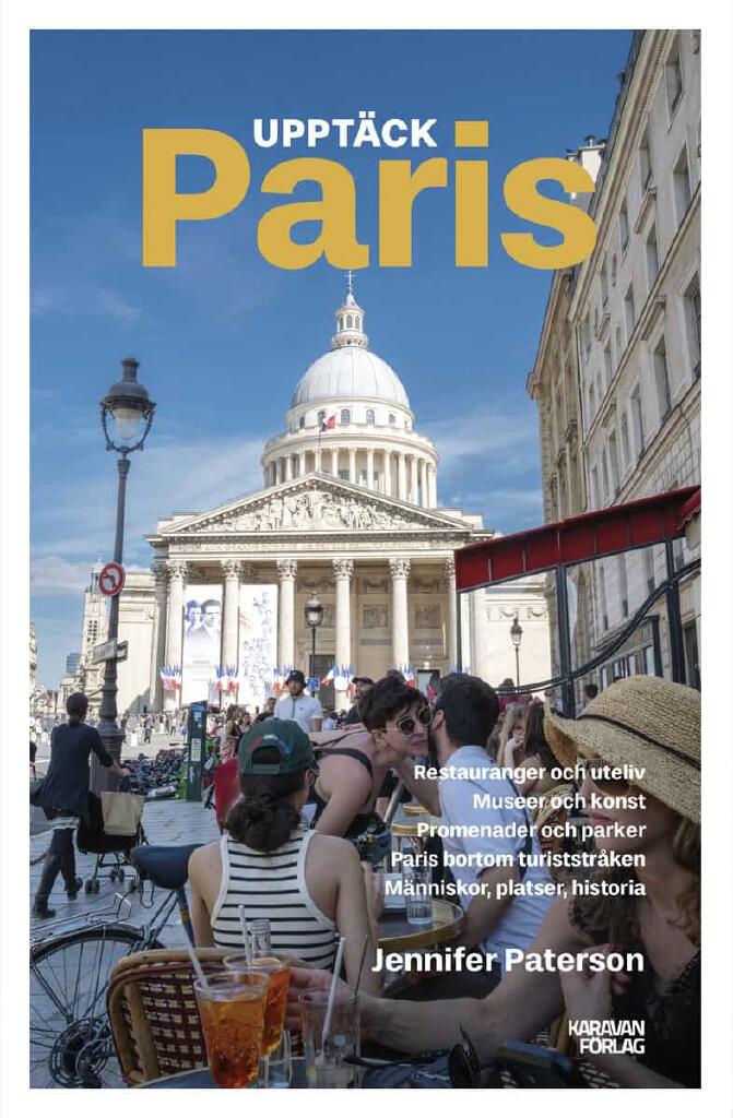 Upptäck Paris - restauranger och uteliv, museer och konst, promenader och p