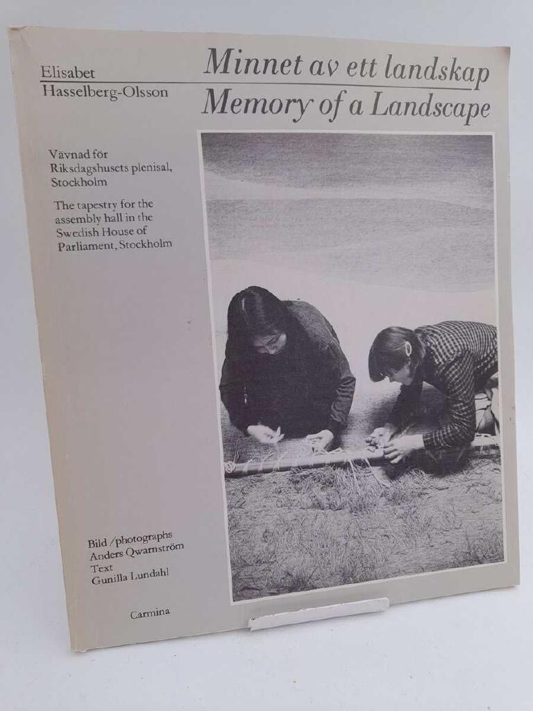 Minnet av ett landskap : [v&auml;vnad f&ouml;r Riksdagshusets plenisal, Stockholm] = Memory of a landscape : [the tapestry for the assembly hall in the Swedish House of parliament, Stockholm]