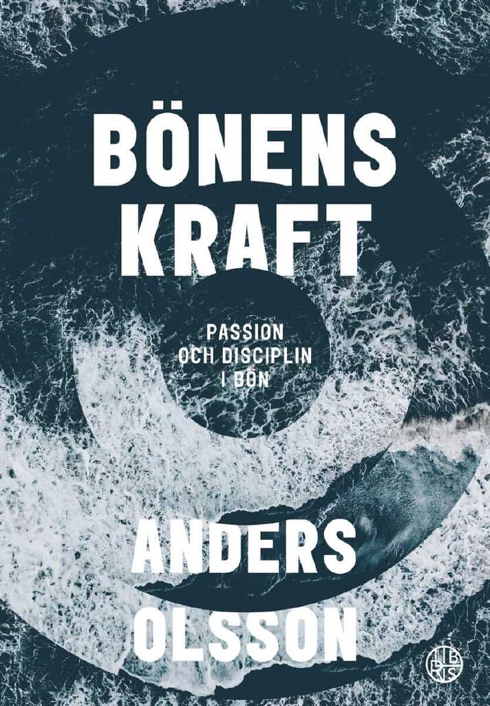 B&ouml;nens kraft - passion och disciplin i b&ouml;n