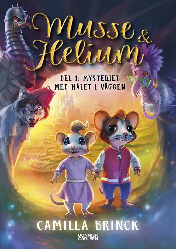Musse & Helium. Mysteriet med h&aring;let i v&auml;ggen