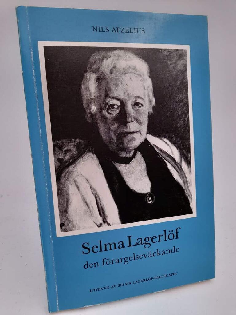 Selma Lagerl&ouml;f - den f&ouml;rargelsev&auml;ckande