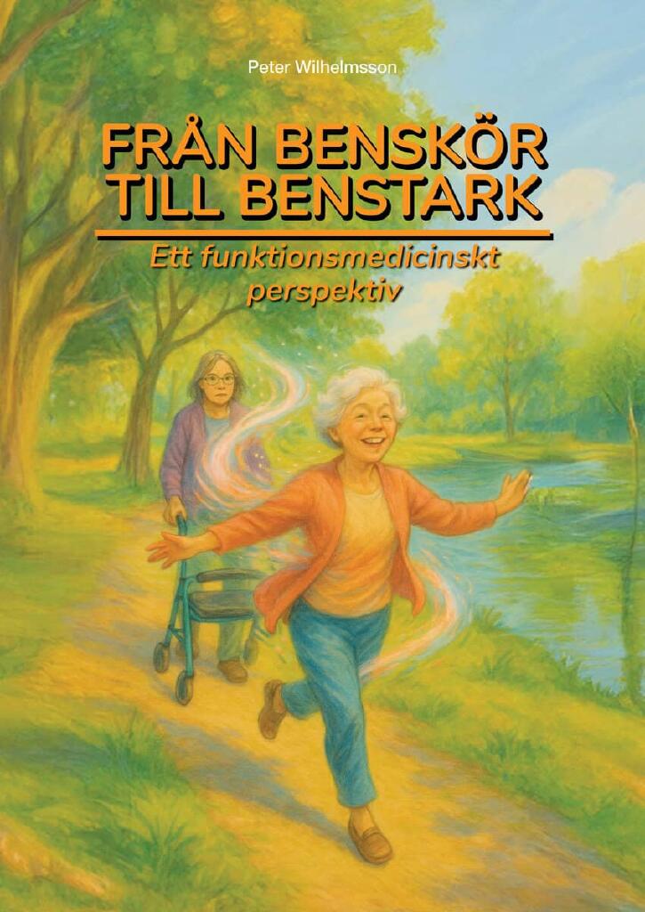 Fr&aring;n bensk&ouml;r till benstark - ett funktionsmedicinskt perspektiv