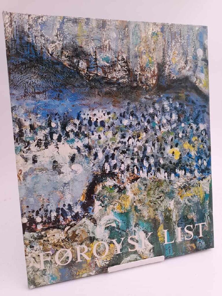 F&oslash;roysk list : 1983-1985 = F&auml;r&ouml;isk konst : 1983-1985 = F&auml;rsaarten taidetta : 1983-1985 = Art from the Faroes : 1983-1985