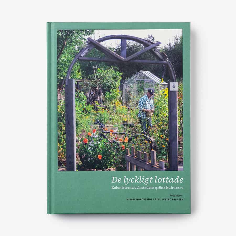De lyckligt lottade - kolonisterna och stadens gröna kulturarv