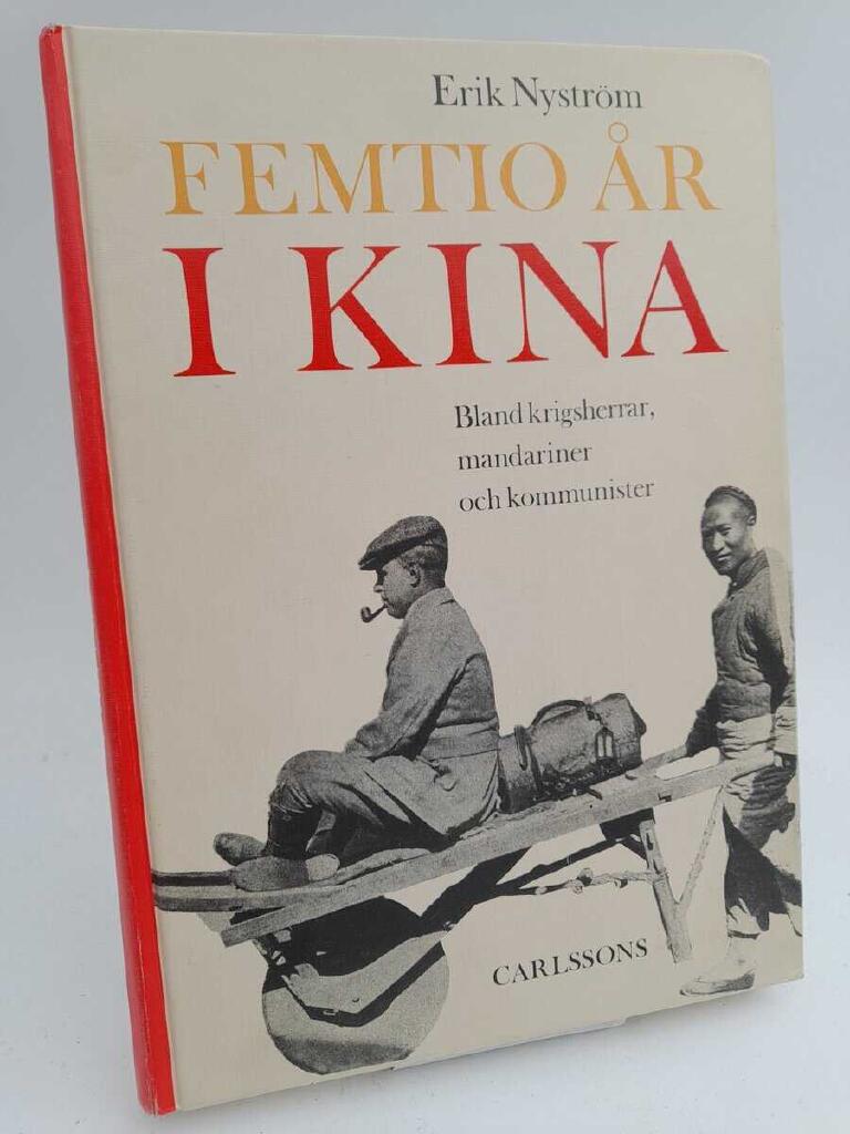 Femtio &aring;r i Kina - bland mandariner, krigsherrar och kommunister