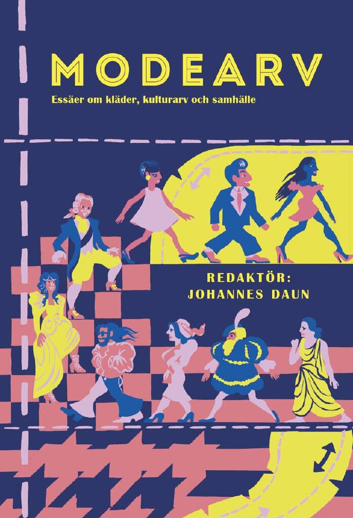 Modearv - essäer om kläder, kulturarv och samhälle